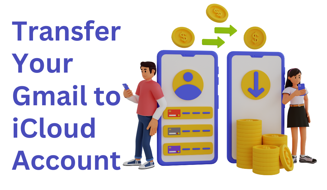 transfer-your-gmail-to-iCloud-account