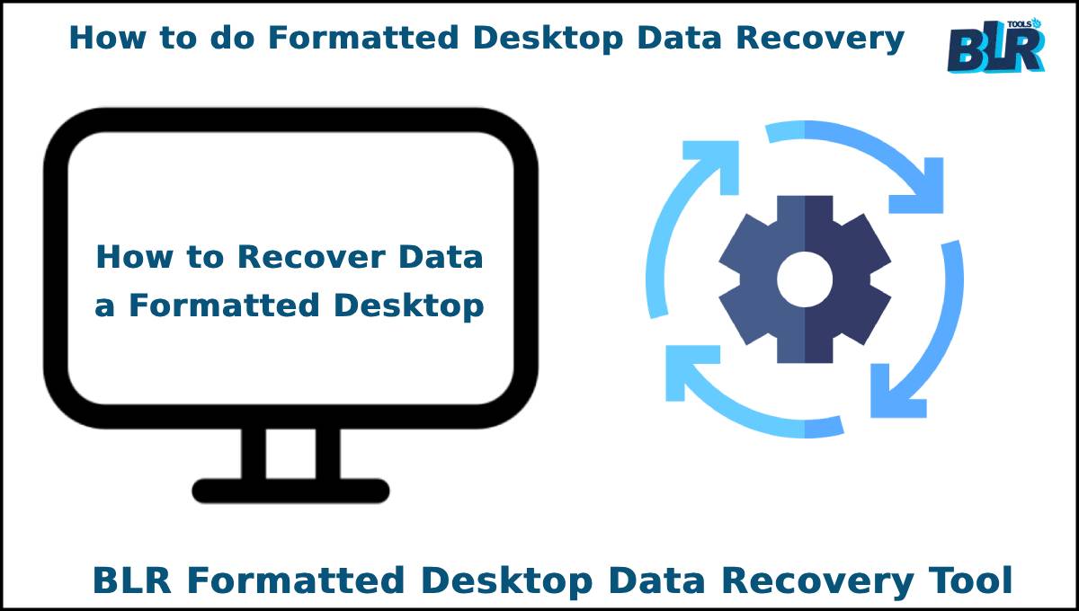 Formatted Desktop Data Recovery